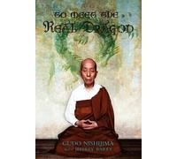 Gudo Wafe Nishijima To Meet the Real Dragon (Tascabile)