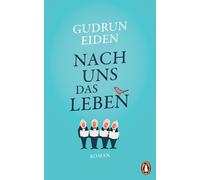 Gudrun Eiden Nach uns das Leben: Roman (Copertina rigida)