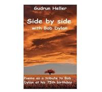 Gudrun Heller Side by side with Bob Dylan (Tascabile)