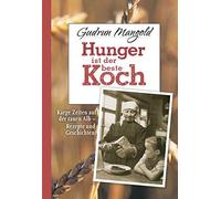 Gudrun Mangold Hunger ist der beste Koch: Karge Zeiten auf de (Copertina rigida)