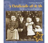 Gudrun Mangold 's Christkendle uff dr Alb - Eine kleine Weihn (Copertina rigida)