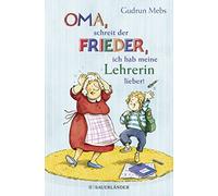 Gudrun Mebs Cat »Oma«, schreit der Frieder, »ich hab meine Le (Copertina rigida)