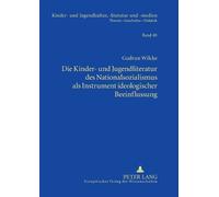 Gudrun Wilcke Die Kinder- und Jugendliteratur des Nationalsozialismu (Tascabile)