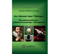 Gudrun Wolfschm Der Himmel über Tübingen - Barocksternwarten (Copertina rigida)