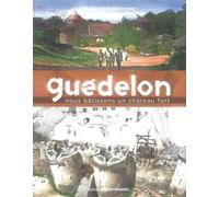 Guédelon: Nous bâtissons un château fort