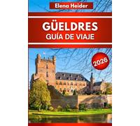 Güeldres Guía de viaje 2026: Todo lo que vale la pena ver, comer y hacer en la ciudad costera más bella de Europa