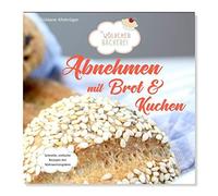 Güldane Altekrü Abnehmen mit Brot und Kuchen: Die Wölkchenbäc (Copertina rigida)