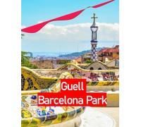 Guell Barcelona Park: A magical artistic garden designed by the famous architect Antoni Gaudi.