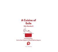 Gün Benderli A Cuisine of Exile (Copertina rigida) Halman Library