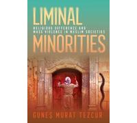Günes Murat Tezcür Liminal Minorities (Tascabile) Religion and Conflict