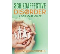 Guenevere MacDonald Schizoaffective Disorder A Self Care Guide (Tascabile)