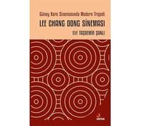 Güney Kore Sinemasında Modern Trajedi: Lee Chang Dong Sineması