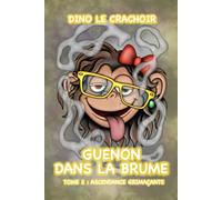 Guenon Dans La Brume: Tome 2: Ascendance Grimaçante