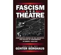 Günter Berghaus Fascism and Theatre (Copertina rigida)