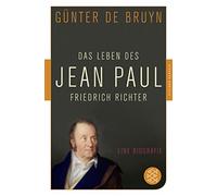 Günter de Bruyn Das Leben des Jean Paul Friedrich Richter: Eine Biog (Tascabile)