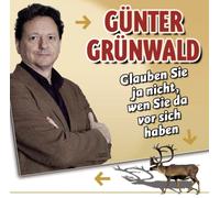 Günter Grünwald Glauben Sie Ja Nicht,Wen Sie Da Vor Sich Haben (CD)
