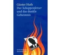 Günter Huth Der Schoppenfetzer und das dunkle Geheimnis: Erich Rottm (Tascabile)