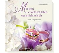 Günter Riediger Mit wem sollte ich leben, wenn nicht mit dir: (Copertina rigida)