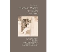 Günter Spurgat Thomas Mann. Stationen. Am Meer (Tascabile)