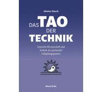Günter Sto Das Tao der Technik: Sinnvolle Wissenschaft und Tech (Tascabile)