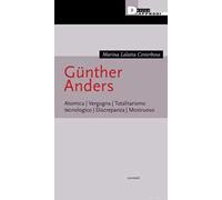 Günther Anders. Atomica. Vergogna. Totalitarismo tecnologico. Discrepanza. Mostruoso
