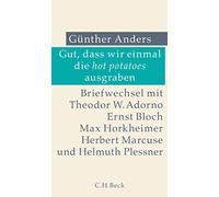 Günther Anders Gut, dass wir einmal die hot potatoes ausgraben: Brie (Tascabile)