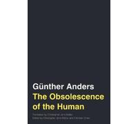 Günther Anders The Obsolescence of the Human Volume 75 (Tascabile)