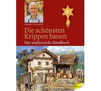 Günther Reinalt Die schönsten Krippen bauen: Das umfassende H (Copertina rigida)