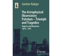 Astronomen, Akten Und Affären: Reports and Memories 1874 - 1991
