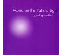 Guenther Rupert - Music on the Path to Light