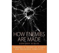 Günther Schlee How Enemies Are Made (Tascabile) Integration and Conflict Studies