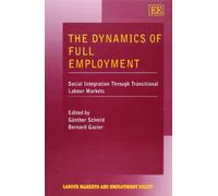 Günther Schmid The Dynamics of Full Employment (Copertina rigida)