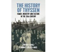 Günther Schulz Margit Szöllösi-Janze The History of Thyssen (Copertina rigida)