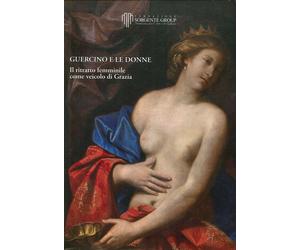 Guercino e le donne. Il ritratto femminile come veicolo di grazia