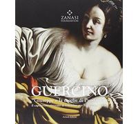 Guercino «Giuseppe e la moglie di Putifarre». Il capolavoro ritrovato di Guercino per Francesco I d'Este. Ediz. illustrata