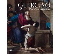 GUERCINO. IL MESTIERE DEL PITTORE - BAVA A. (Curatore), SPIONE G. (Curatore) -