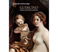 Guercino. L'era Ludovisi a Roma (guida alla mostra)
