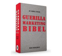 Guerilla Marketing Bibel: Das Beste aus 30 Jahren Guerilla Marketing