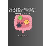 Guérir de l’Intérieur Réparer ses Intestins Naturellement