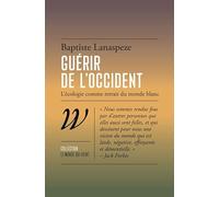 Guérir de l'Occident: L'écologie comme retrait du monde blanc
