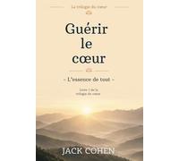 Guérir le cœur: L’essence de tout