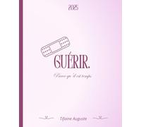 GUÉRIR: parce qu'il est temps