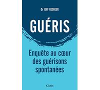 Guéris: Enquête au coeur des guérisons spontanées