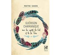 Guérison chamanique avec les esprits du Ciel et de la Terre