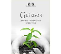 Guérison: Prendre soin du corps et le guérir