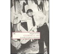 Guernica, 1937. Le bombe, la barbarie, la menzogna - D'Orsi Angelo