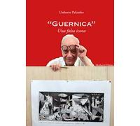 «Guernica». Una falsa icona. Ediz. illustrata