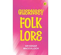 Guernsey Folk Lore