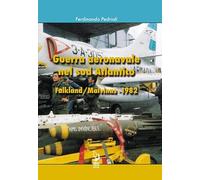 Guerra aeronavale nel sud atlantico Falkland/Malvinas 1982