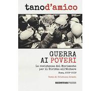 Guerra ai poveri. La ressitenza del Movimento per il Diritto all'Abitare (Roma, 2009-2019). Ediz. illustrata